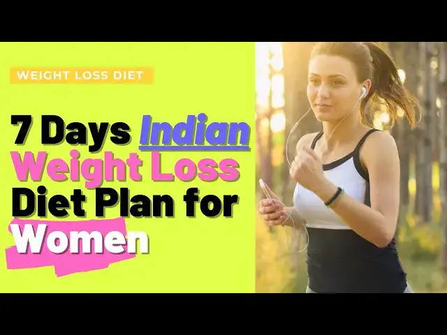 'Video thumbnail for 7 Days Indian weight loss diet chart for female | Diet Plan for Women | Weight loss diet'