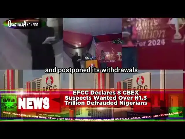 'Video thumbnail for EFCC Declares 8 CBEX Suspects Wanted Over ₦1.3 Trillion Defrauded Nigerians'