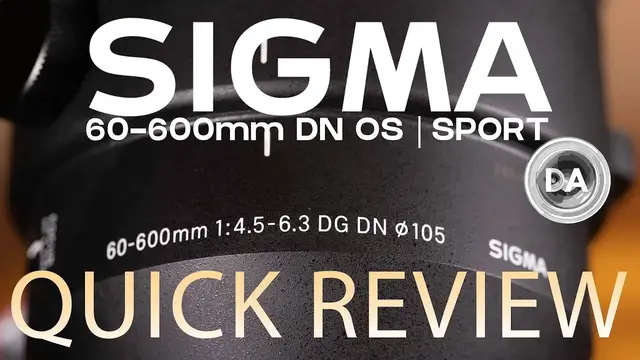 'Video thumbnail for Sigma 60-600mm F4.5-6.3 DG DN OS Sport Quick Review | Telephoto Versatility'