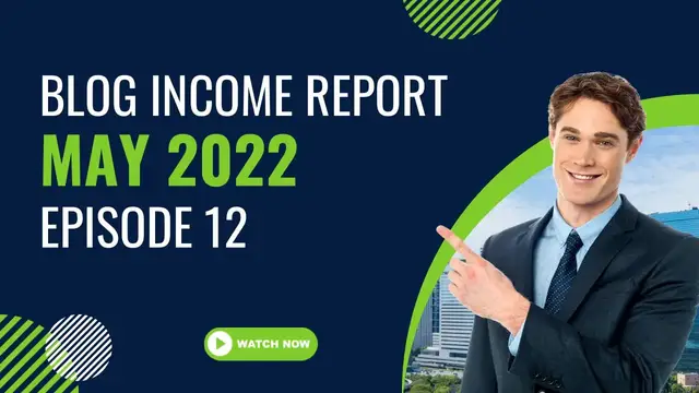 'Video thumbnail for Blog income report May 2022 - episode 12'