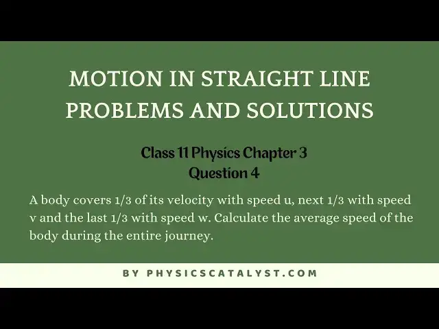 'Video thumbnail for Question 4 A body covers 1/3 of its velocity with speed u, next 1/3 with speed v and the last 1/3'