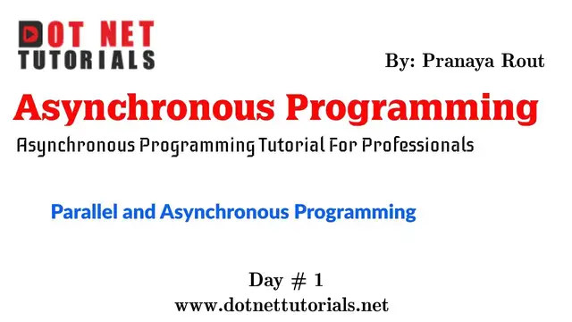 'Video thumbnail for Introduction to Parallel and Asynchronous Programming | Dot Net Tutorials | Pranaya Rout'