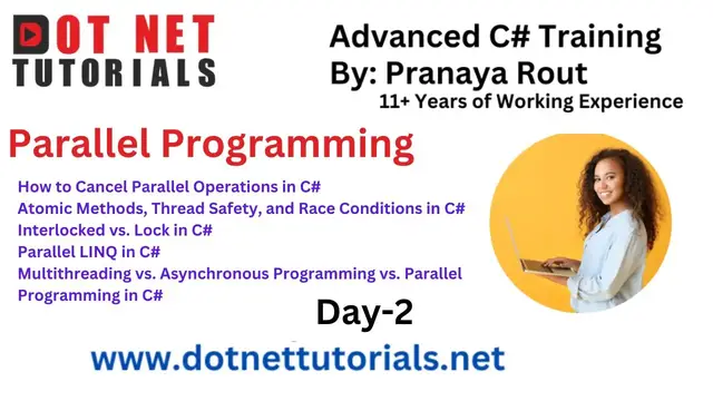'Video thumbnail for Parallel Programming in C# Dot Net Tutorials | Pranaya Rout | Day 2 | Live Training'