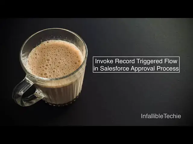 'Video thumbnail for Invoke Record Triggered Flow in Salesforce Approval Process'