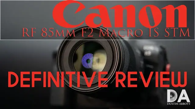 'Video thumbnail for Canon RF 85mm F2 Macro IS STM Definitive Review 4K'