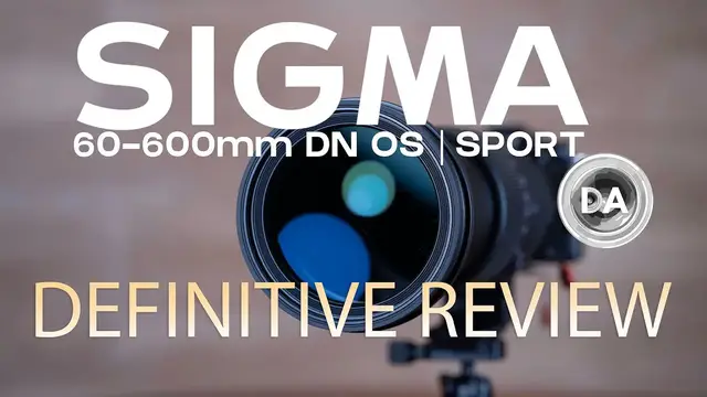 'Video thumbnail for Sigma 60-600mm F4.5-6.3 DG DN OS Sport | Definitive Review'