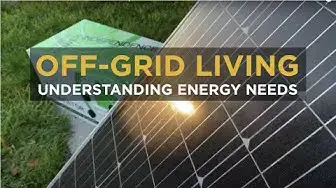 'Video thumbnail for How to Start OFF-GRID LIVING: Energy Needs - Video 2 of 6'