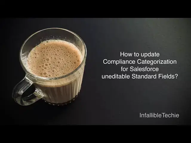 'Video thumbnail for Update Compliance Categorization for Salesforce uneditable Standard Fields'