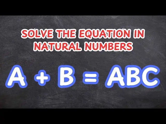 'Video thumbnail for Solve the Equation A+B=ABC in Natural Numbers'