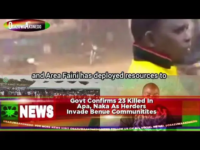'Video thumbnail for Govt Confirms 23 Killed In Apa, Naka As Herders Invade Benue Communities'