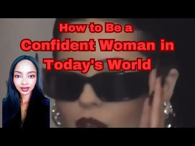 'Video thumbnail for How to Be a Confident Woman in Today's World'