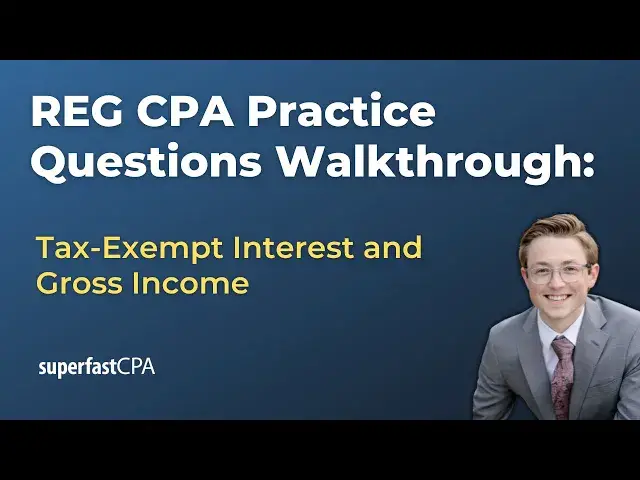 'Video thumbnail for REG CPA Practice Questions: Tax-Exempt Interest and Gross Income'