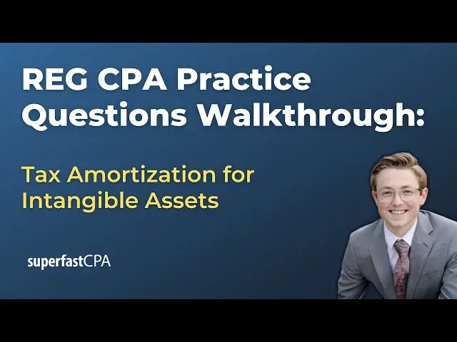 'Video thumbnail for REG Practice Questions: Calculate Tax Amortization for Intangible Assets'
