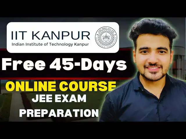 'Video thumbnail for IIT-Kanpur Launched 45-days Free Online Course for JEE Main 2025 Preparation'