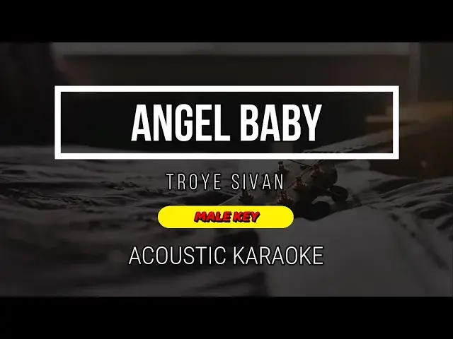 'Video thumbnail for Angel Baby ( Karaoke Male Key ) - Troye Sivan - Instrumental'