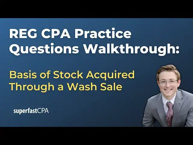 'Video thumbnail for REG Practice Questions: Calculating the Basis of Stock Acquired Through a Wash Sale'