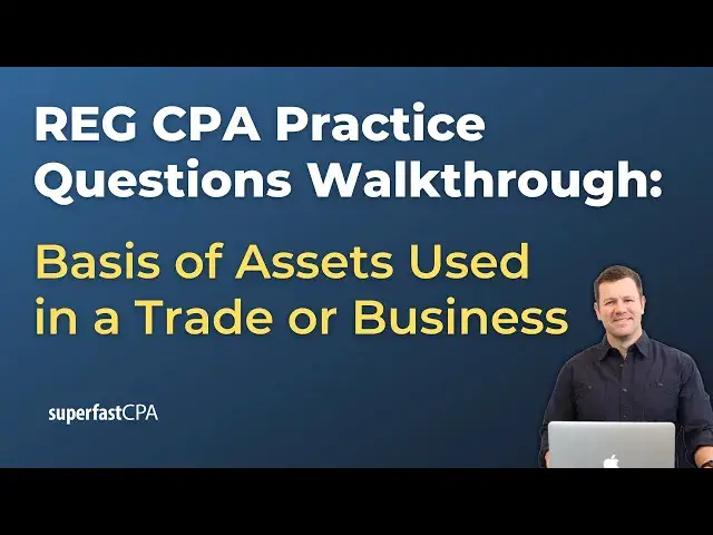 'Video thumbnail for REG Practice Questions: Basis for Assets Purchased for Use in a Business'