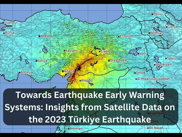 'Video thumbnail for Towards Earthquake Early Warning Systems: Insights from Satellite Data on 2023 Türkiye Earthquake'