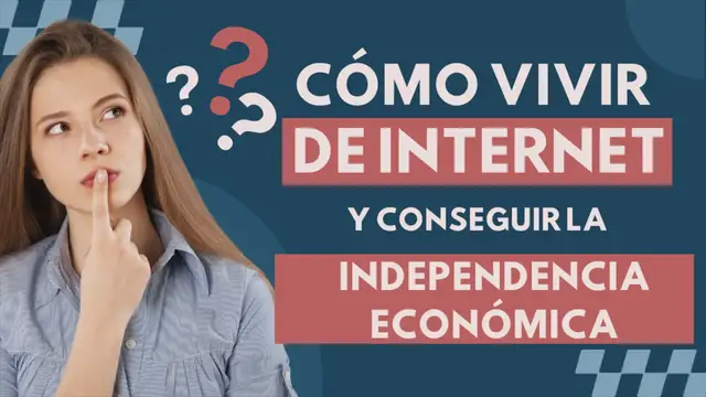 'Video thumbnail for Cómo vivir de internet y conseguir la independencia económica'