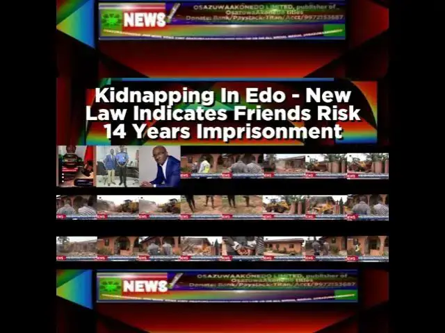 'Video thumbnail for Kidnapping In Edo - New Law Indicates Friends Risk 14 Years Imprisonment'