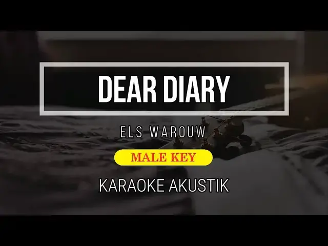 'Video thumbnail for Dear Diary ( Karaoke Male Key ) - Els Warouw | Karaoke Akustik + Lirik'