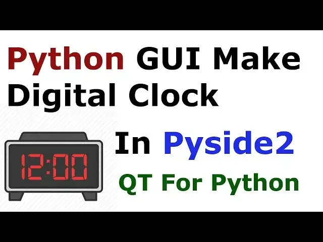 'Video thumbnail for Python GUI Digital Clock With Pyside2 | QLCDNumber & QTimer'