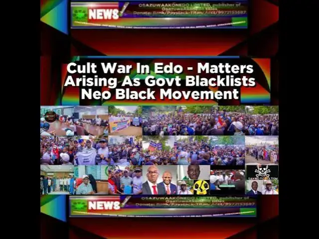 'Video thumbnail for Cult War In Edo - Matters Arising As Govt Blacklists Neo Black Movement'