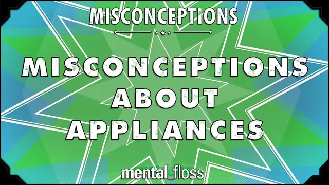 'Video thumbnail for Misconceptions about Appliances - mental_floss on YouTube (Ep. 21)'