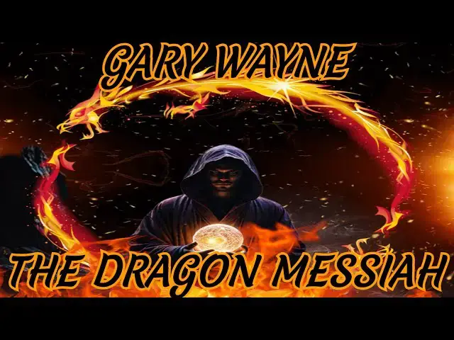 'Video thumbnail for Gary Wayne | The Dragon Messiah'