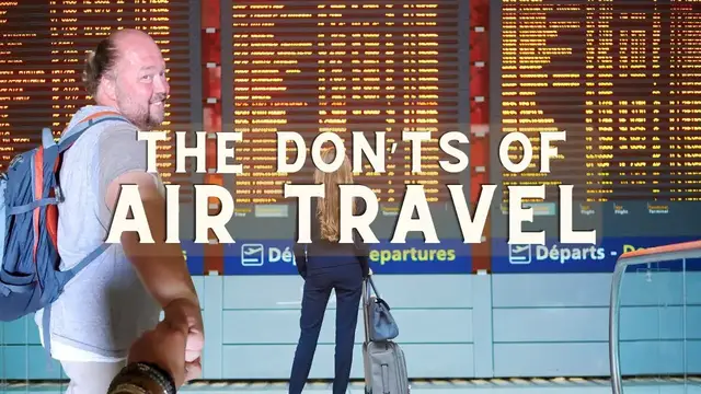 'Video thumbnail for Air Travel Mistakes That Can Ruin Your Trip - The Don’ts of Air Travel'