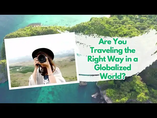 'Video thumbnail for Are You Traveling the Right Way in a Globalized World?'