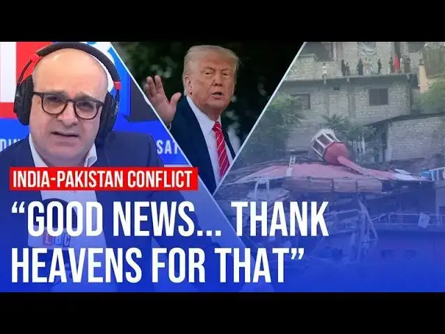'Video thumbnail for Donald Trump announces 'full and immediate' India-Pakistan ceasefire | LBC analysis'