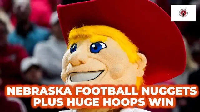 'Video thumbnail for Nebraska football nuggets, plus too early to talk NCAA tournament for Huskers?'