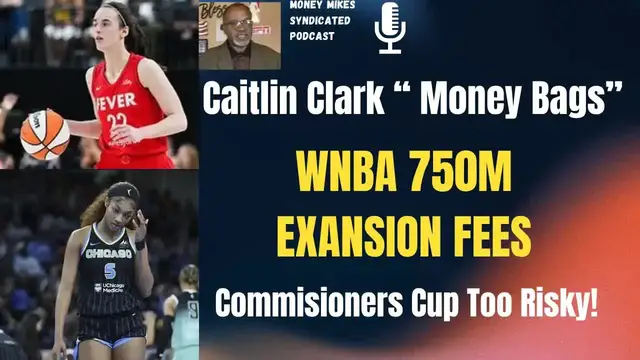 'Video thumbnail for money mike’s syndicated podcast: caitlin clark's wnba impact, expansion fees, and the coaching gender debate'