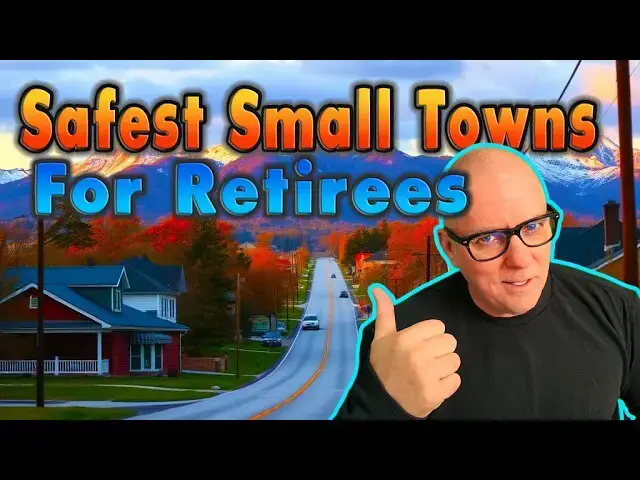 'Video thumbnail for These Small Towns Are Safer Than You Think for Retirees!'