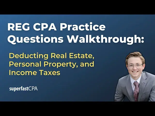'Video thumbnail for REG CPA Practice Questions: Deducting Real Estate, Personal Property, and Income Taxes'