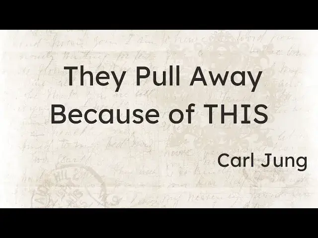 'Video thumbnail for Why They Pull Away When They Care – Carl Jung’s Powerful Truth About Rejection & Healing'
