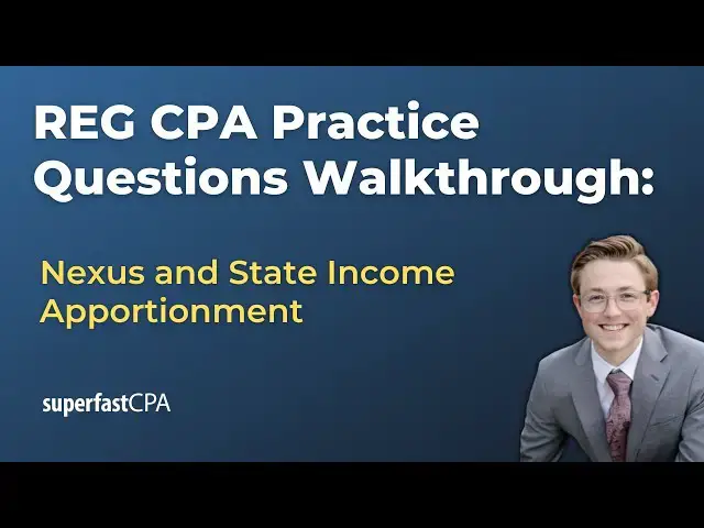 'Video thumbnail for REG CPA Practice Questions: Nexus and State Income Apportionment'