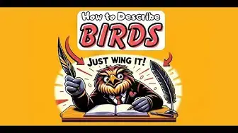 'Video thumbnail for How to DESCRIBE Birds in Writing (Try These EASY Methods)'