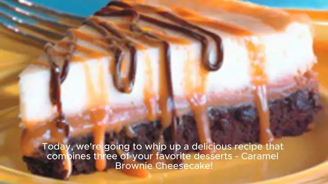 'Video thumbnail for Caramel Brownie Cheesecake recipe'