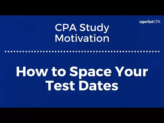 'Video thumbnail for CPA Study Motivation Tip #5: How Far Apart to Set Your Test Dates?'