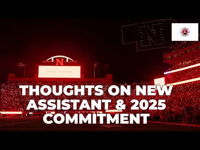 'Video thumbnail for Thoughts on a new assistant coach and a new commitment for Nebraska football'