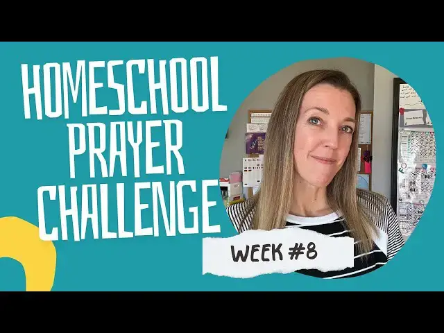 'Video thumbnail for WEEK 8: Homeschool Prayer Challenge | Sibling Relationships in Homeschooling'