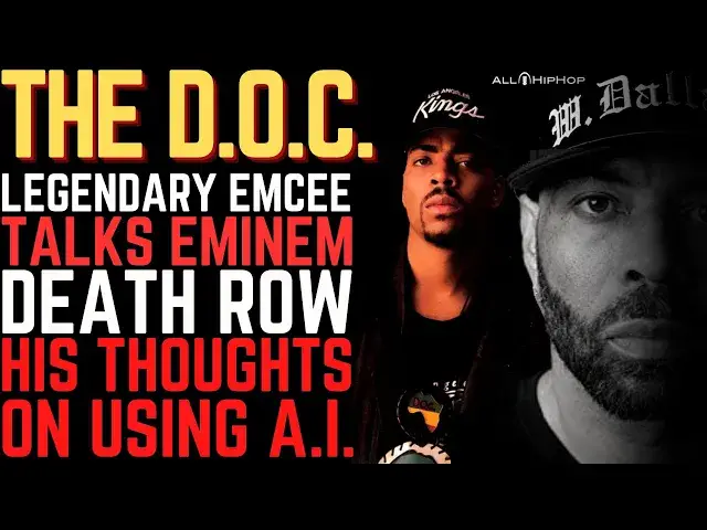 'Video thumbnail for The D.O.C. Talks Eminem, Whether Or Not He'll Use A.I., Death Row Records, The Status Of His Doc'