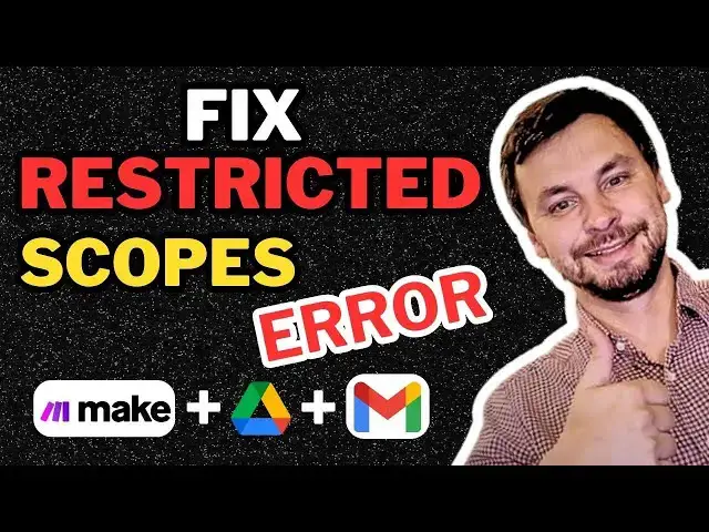 'Video thumbnail for FIX restricted scopes with customer @gmail.com accounts - Make.com - Google Drive - Gmail'