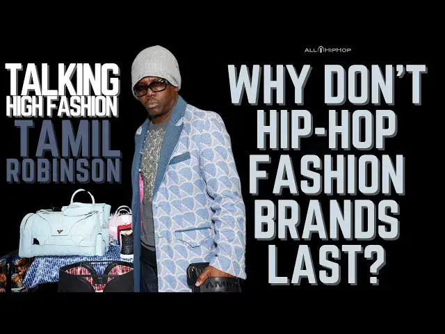 'Video thumbnail for Why Does Hip-Hop Fashion Fail? Who Are The Fashionable People In Rap? AMIAT's Tamil Robinson Speaks!'
