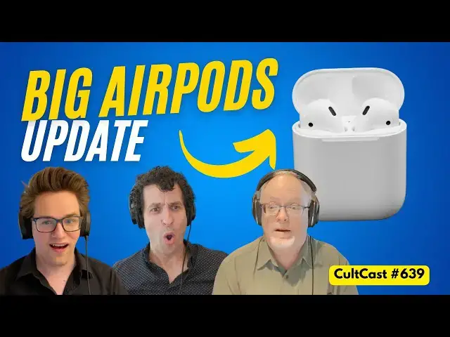 'Video thumbnail for BIG AirPods updates incoming + BREAKING: US Justice Dept. SUES Apple (CultCast #639)'