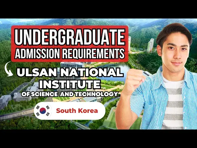 'Video thumbnail for Where to Study in Korea | Ulsan National Institute of Science and Technology Undergraduate Admission'