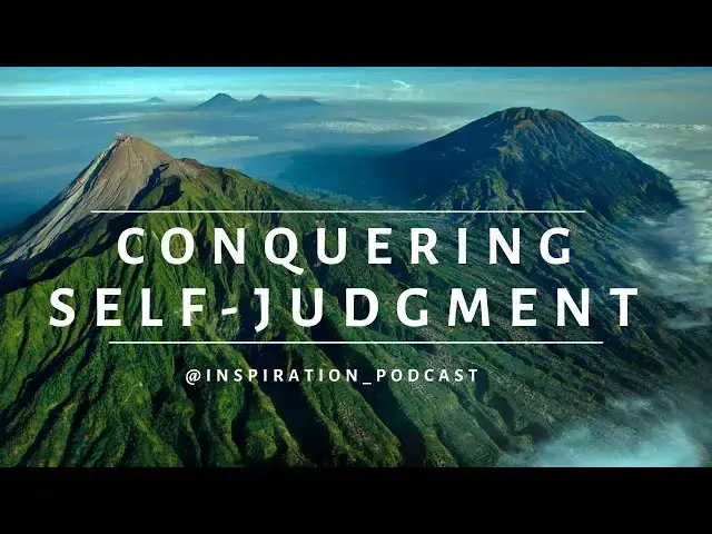 'Video thumbnail for 7 Ways to Overcome Self-Judgment'
