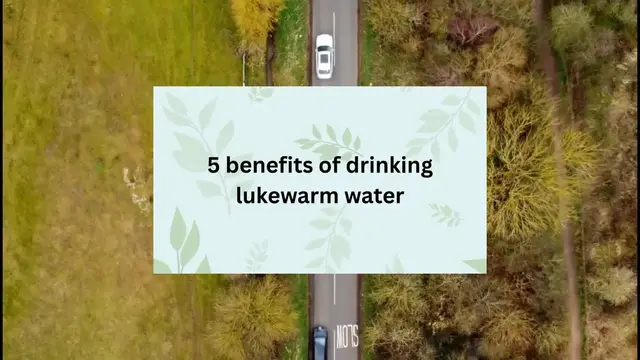'Video thumbnail for 5 benefits of drinking lukewarm water'